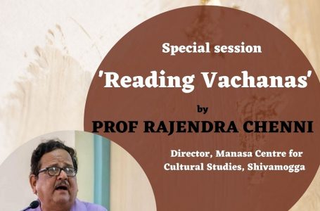 Special session on ‘Reading Vachanas’ by Prof Rajendra Chenni