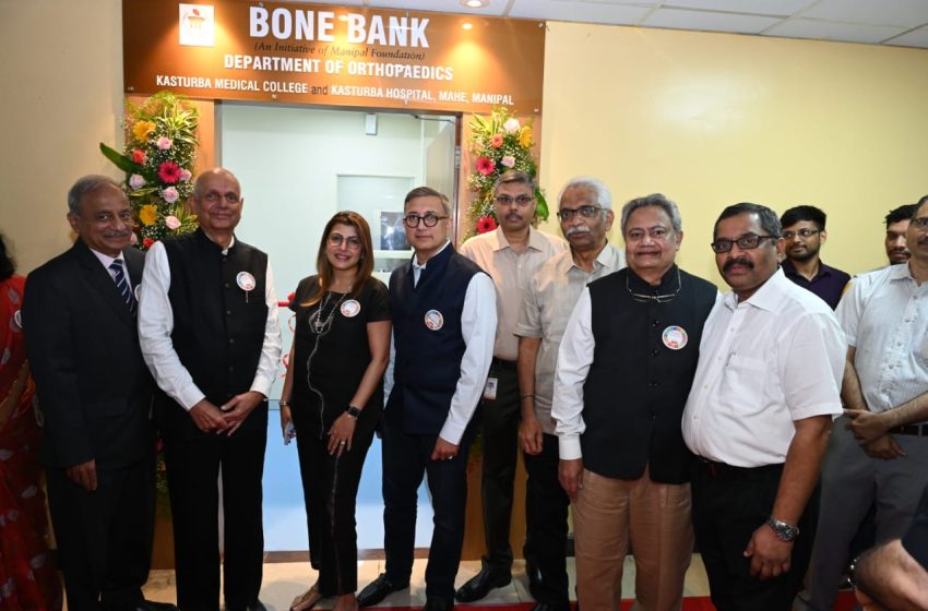  Manipal: Bone Bank inaugurated at Kasturba Medical College and Hospital