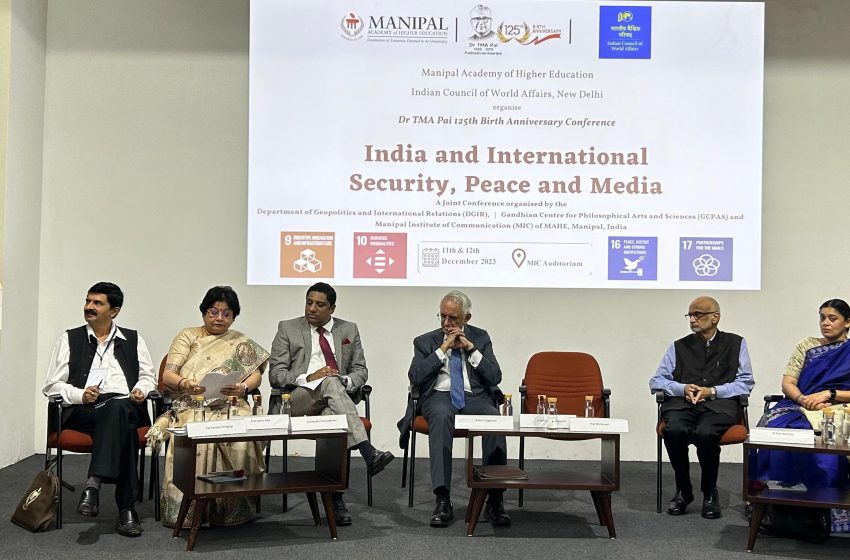 MAHE Hosts National Conference on ‘India and International Security, Peace, and Media’